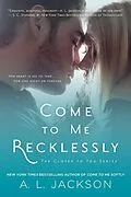 E-Book (epub) Come to Me Recklessly von A. L. Jackson