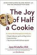 E-Book (epub) The Joy of Half a Cookie von Jean Kristeller, Alisa Bowman