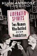 E-Book (epub) Liberated Spirits von Hugh Ambrose, John Schuttler