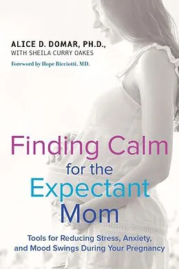 E-Book (epub) Finding Calm for the Expectant Mom von Alice D. Domar, Sheila Curry Oakes