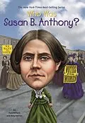 ePUB Who Was Susan B. Anthony? von Pam Pollack, Meg Belviso, Who Hq
