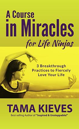 eBook (epub) A Course in Miracles for Life Ninjas de Tama Kieves