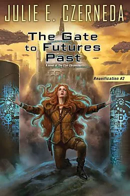 ePUB The Gate To Futures Past von Julie E. Czerneda