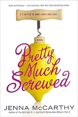 E-Book (epub) Pretty Much Screwed von Jenna Mccarthy