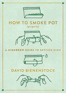 E-Book (epub) How to Smoke Pot (Properly) von David Bienenstock