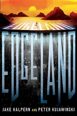 E-Book (epub) Edgeland von Jake Halpern, Peter Kujawinski