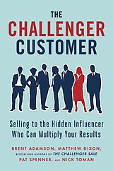 eBook (epub) The Challenger Customer de Brent Adamson, Matthew Dixon, Pat Spenner