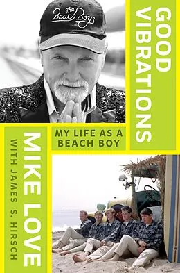 E-Book (epub) Good Vibrations von Mike Love, James S. Hirsch