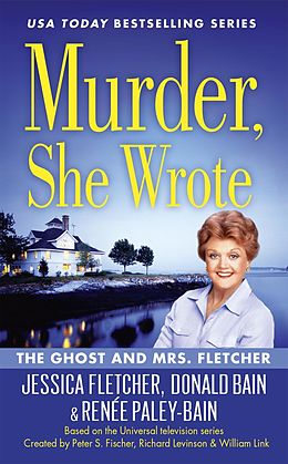 E-Book (epub) Murder, She Wrote: The Ghost and Mrs. Fletcher von Jessica Fletcher, Donald Bain, Renée Paley-Bain