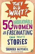 E-Book (epub) 50 Unbelievable Women and Their Fascinating (and True!) Stories von Saundra Mitchell