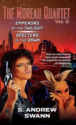 E-Book (epub) The Moreau Quartet: Volume Two von S. Andrew Swann