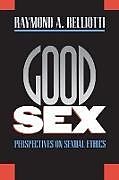 Couverture cartonnée Good Sex de Raymond A. Belliotti