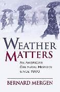 Livre Relié Weather Matters de Bernard Mergen