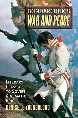 E-Book (epub) Bondarchuk's War and Peace von Denise J. Youngblood