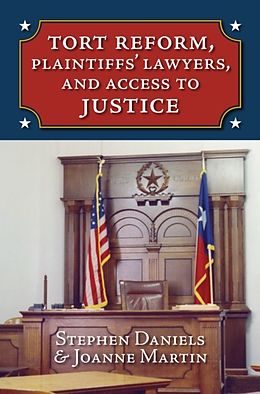 E-Book (epub) Tort Reform, Plaintiffs' Lawyers, and Access to Justice von Stephen Daniels