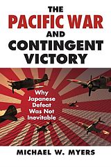 eBook (epub) Pacific War and Contingent Victory de Michael Myers