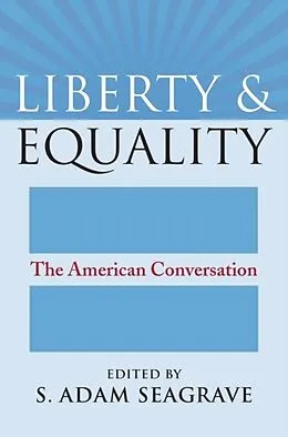 E-Book (epub) Liberty and Equality von S. Adam Seagrave