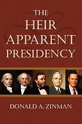 eBook (epub) Heir Apparent Presidency de Donald A. Zinman