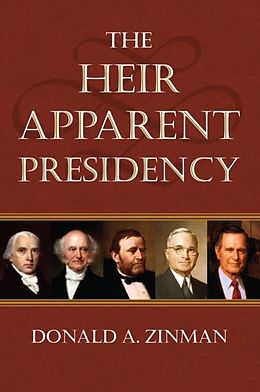 eBook (epub) Heir Apparent Presidency de Donald A. Zinman