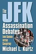 E-Book (epub) The JFK Assassination Debates von Michael L. Kurtz