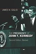 E-Book (epub) Presidency of John F. Kennedy von James N. Giglio