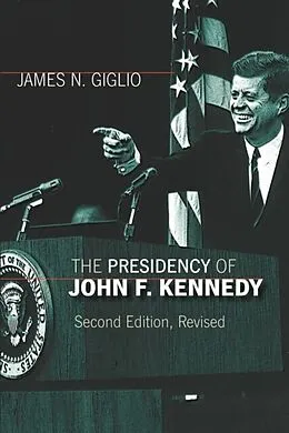 E-Book (epub) Presidency of John F. Kennedy von James N. Giglio