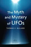E-Book (epub) Myth and Mystery of UFOs von Thomas E. Bullard