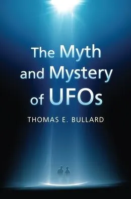 E-Book (epub) Myth and Mystery of UFOs von Thomas E. Bullard