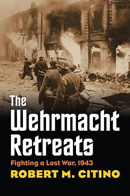 E-Book (epub) Wehrmacht Retreats von Robert M. Citino