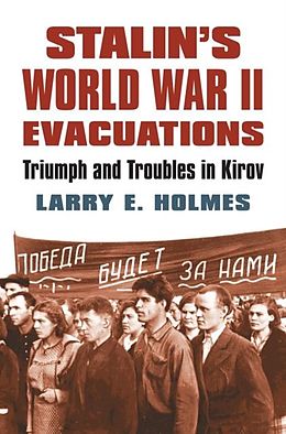 E-Book (epub) Stalin's World War II Evacuations von Larry E. Holmes