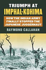 eBook (epub) Triumph at Imphal-Kohima de Raymond A. Callahan