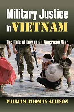 E-Book (epub) Military Justice in Vietnam von William Thomas Allison