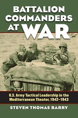 E-Book (epub) Battalion Commanders at War von Steven Thomas Barry
