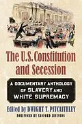 E-Book (epub) The U.S. Constitution and Secession von Dwight T. Pitcaithley