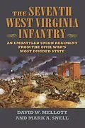 E-Book (epub) Seventh West Virginia Infantry von David W. Mellott, Mark A. Snell
