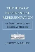 E-Book (epub) Idea of Presidential Representation von Jeremy D. Bailey