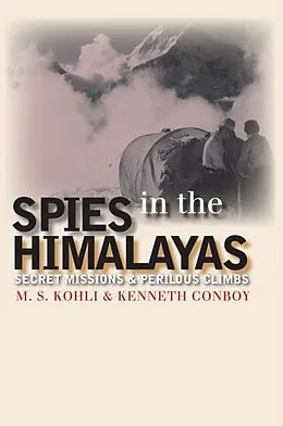 E-Book (epub) Spies in the Himalayas von Mohan S. Kohli, Kenneth Conboy
