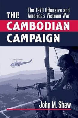 E-Book (epub) The Cambodian Campaign von John M. Shaw