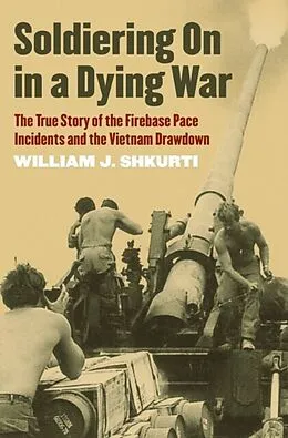 E-Book (epub) Soldiering On in a Dying War von William J. Shkurti