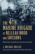 E-Book (epub) 4th Marine Brigade at Belleau Wood and Soissons von J. Michael Miller