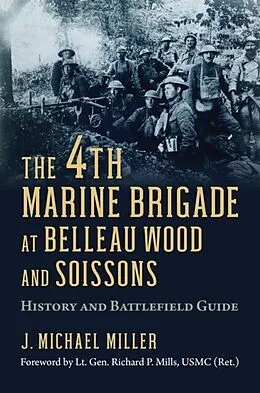 E-Book (epub) 4th Marine Brigade at Belleau Wood and Soissons von J. Michael Miller