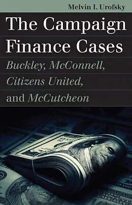 E-Book (epub) The Campaign Finance Cases von Melvin I. Urofsky