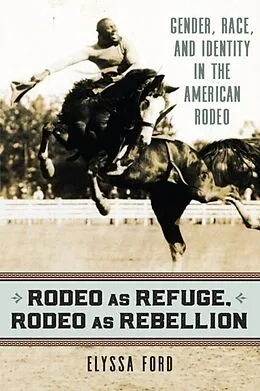 ePUB Rodeo as Refuge, Rodeo as Rebellion von Elyssa Ford