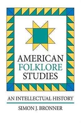 E-Book (epub) American Folklore Studies von Simon J. Bronner