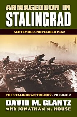 E-Book (epub) Armageddon in Stalingrad von David M. Glantz, Jonathan M. House