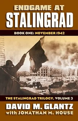 E-Book (epub) Endgame at Stalingrad von David M. Glantz, Jonathan M. House