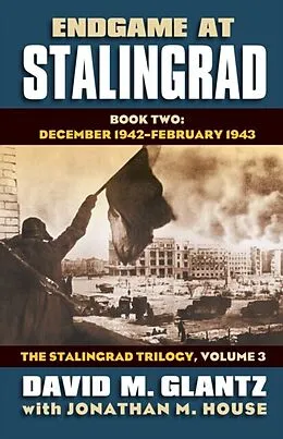 E-Book (epub) Endgame at Stalingrad von David M. Glantz, Jonathan M. House