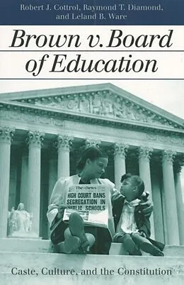 E-Book (epub) Brown v. Board of Education von Robert J. Cottrol, Raymond T. Diamond, Leland B. Ware
