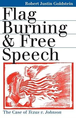 E-Book (epub) Flag Burning and Free Speech von Robert Justin Goldstein