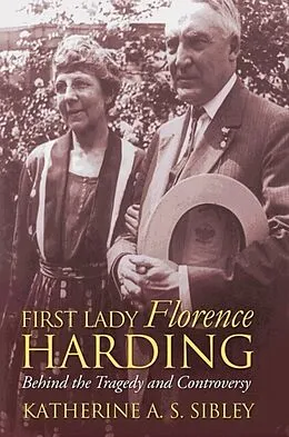 E-Book (epub) First Lady Florence Harding von Katherine A. S. Sibley
